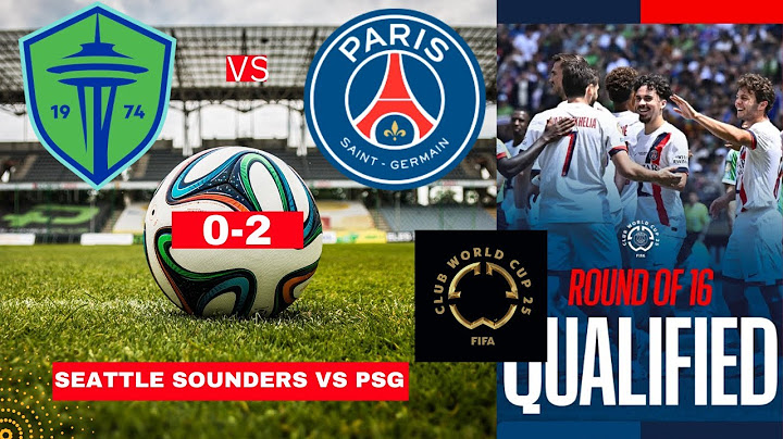 Seattle Sounders vs PSG 0-2 Live FIFA Club World Cup Football Match Score Commentary Highlights FC