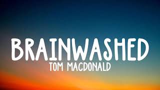 Tom Macdonald - Brainwashed lyrics