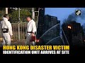 Hong Kong disaster victim identification unit arrives at site for investigation
