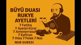 Büyü Duası Rukye Ayetleri7 Fatiha – 7 Ayetel Kürsi – 7 Amenerrasulü –7 Kafirun–7 İhlas–7 FelaK–7 Nas