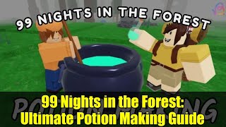 99 Nights in the Forest: Ultimate Potion Making Guide