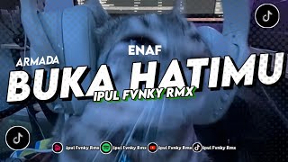 BUKA HATIMU - ARMADA ENAF BY IPUL FVNKY RMX