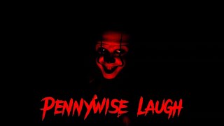 PENNYWISE LAUGH SOUND EFFECT.