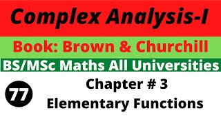 77. Elementary Functions | Complex Variables and Applications |  Brown and Churchill Wealth