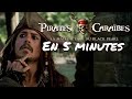 Pirates des carabes en 5 minutes