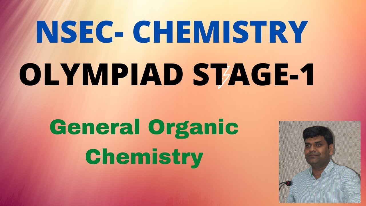 NSEC - General Organic Chemistry( National Standard Examination in Chemistry)