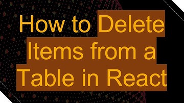 How to Delete Items from a Table in React