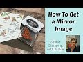 How to Get Easy Success with Mirror Image Stamping