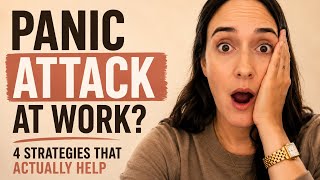 What To Do If You Have a Panic Attack at Work (4 Strategies That Actually Help)