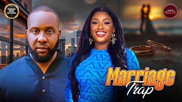 MARRIAGE TRAP - CHINONSO ARUBAYI, RAY EMODI - Nigerian Movie Latest Full Movies