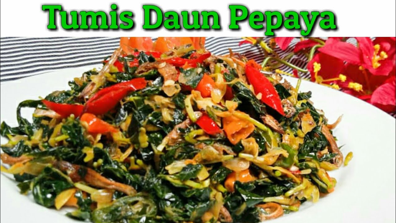 CARA MEMASAK DAUN PEPAYA AGAR TIDAK PAHIT ǀ TUMIS DAUN PEPAYA YouTube