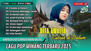 DIFA AWALIA - CABIAK DI DALAM - DI DENAI UDA JUO - DI ANSUA MANJAGO||LAGU POP MINANG TERPOPULER 2025