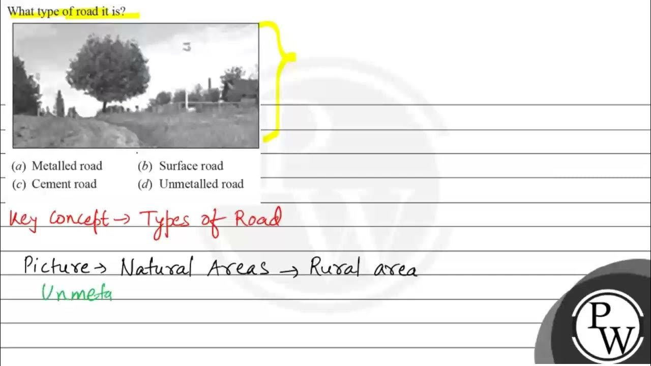 What Type Of Road It Is a Metalled Road b Surface Road c Cem what-type-of-road-it-is-a-metalled-road-b-surface-road-c-cem