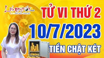 Tử Vi Hàng Ngày 10/7/2023 Thứ 2 Đoán Ngay Con Giáp May Mắn Phát Tài Tiền Vàng Đổ Về Ngập Két