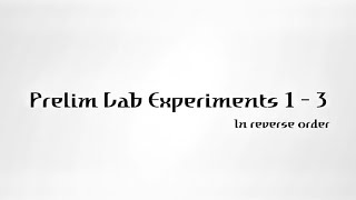 Prelim Lab Experiments 1-3