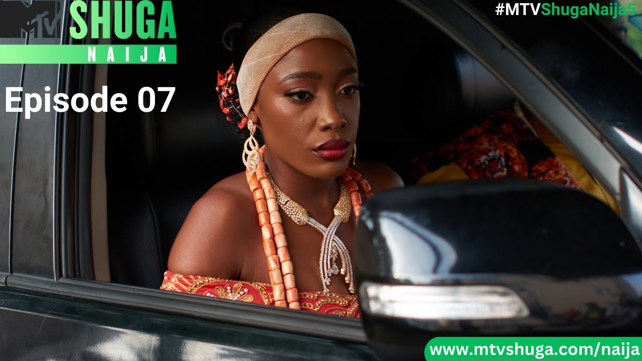 MTV Shuga Naija Season 5: Episode 7 - YouTube