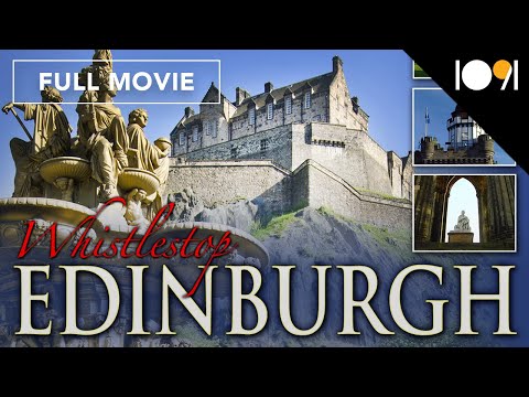 Whistlestop Edinburgh: Scotland's Beautiful Capital (FULL MOVIE)