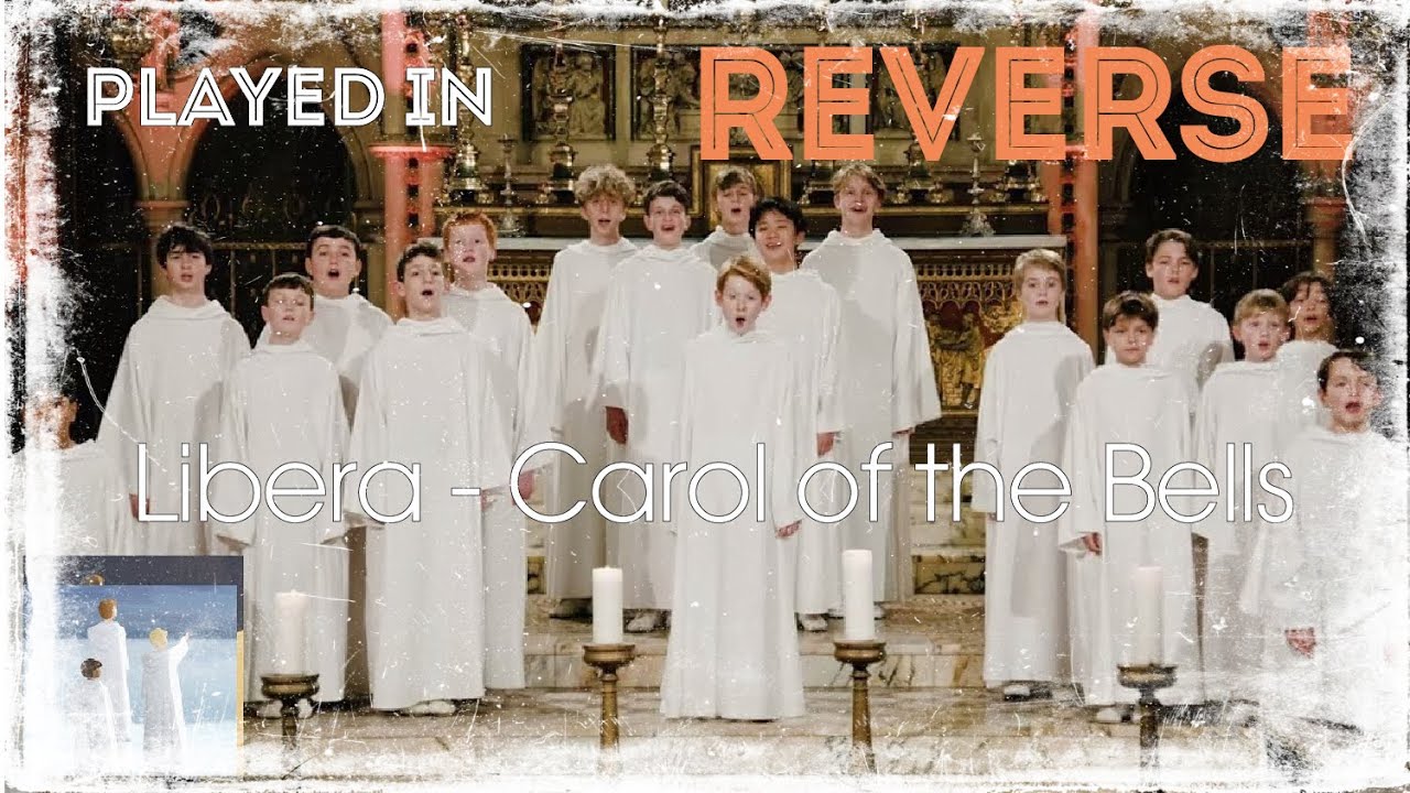 Libera - Carol of the Bells |REVERSE| - YouTube