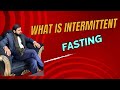 What is intermittent fasting