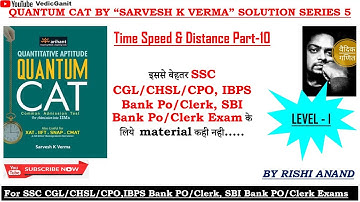 Quantum Cat by Sarvesh K Verma Solution Series 5 Time Speed & Distance Part 10(#ssccgl/chsl/cpo )