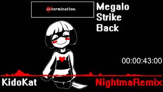 (Toby Fox) Megalo Strike Back - KidoKat NightmaRemix