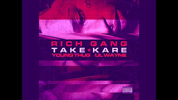 Rich Gang Feat Young Thug & Lil Wayne - Take Kare