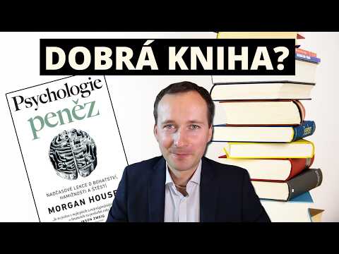 Psychologie peněz: Nenáročná kniha, pokud chcete být lepší s financemi