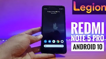 Legion os android 10 on redmi note 5 pro