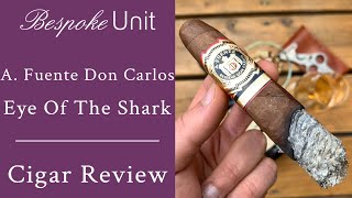Arturo Fuente Don Carlos Eye of The Shark Dominican Cigar Review