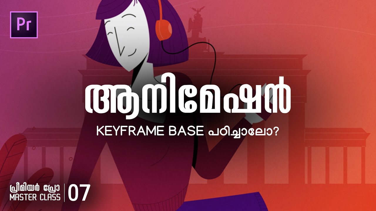 Basic Animation & Key frames | Malayalam Premiere Pro Master Class | S1 ...