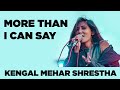 Kengal Mehar Shrestha - More than I can say