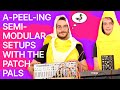 The Secret to Semi-Modular Setups with the Patch Pals