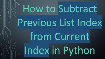 How to Subtract Previous List Index from Current Index in Python