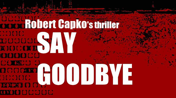 SAY GOODBYE by Robert Capko promo video - Aponte S...