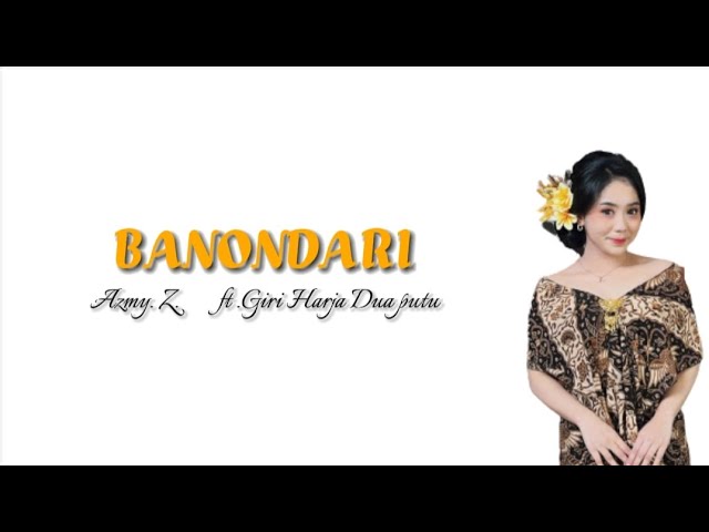 Banondari - Azmy Z ft.Giri Harja Dua Putu | karaoke (lirik musik) class=