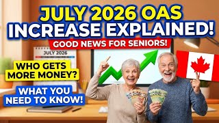 OAS Payments Set to Rise Again in July 2026 What Canada Seniors Need to Know About the Next Increase