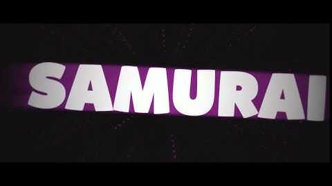 Intro for Samurai |15 likes? (READ DESCRIPTION)
