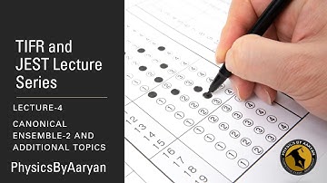 TIFR and JEST Lecture Series |Part I : Lecture-2| Canonical Ensemble 2 and Additional Topics
