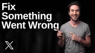 How To Fix Something Went Wrong On X.Com / Twitter [Quick Troubleshooting Guide]