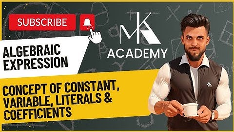 Concept of Constant, Variable, Literals & Coefficients