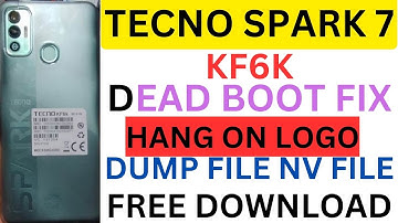 TECNO SPARK 7 (KF6K)DUMP FILE NV FILE | HANG ON LOGO & DEAD BOOT FIX | WITH UNLOCK TOOLS