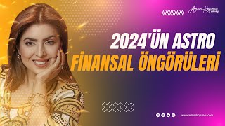 2024Ün Astro Finansal Öngörüler Arzum Koyuncu 