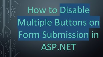 How to Disable Multiple Buttons on Form Submission in ASP.NET