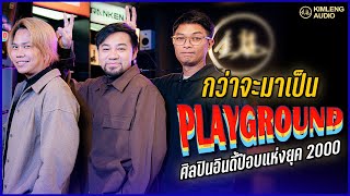 กว่าจะมาเป็น Playground ศิลปินอินดี้ป๊อบแห่งยุค 2000