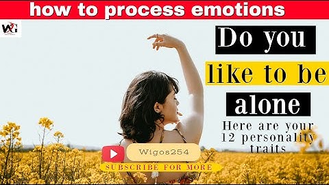 𝟏𝟐 𝐩𝐞𝐫𝐬𝐨𝐧𝐚𝐥𝐢𝐭𝐲 𝐭𝐫𝐚𝐢𝐭𝐬 𝐨𝐟 𝐩𝐞𝐨𝐩𝐥𝐞 𝐰𝐡𝐨 𝐥𝐢𝐤𝐞 𝐭𝐨 𝐛𝐞 𝐚𝐥𝐨𝐧𝐞