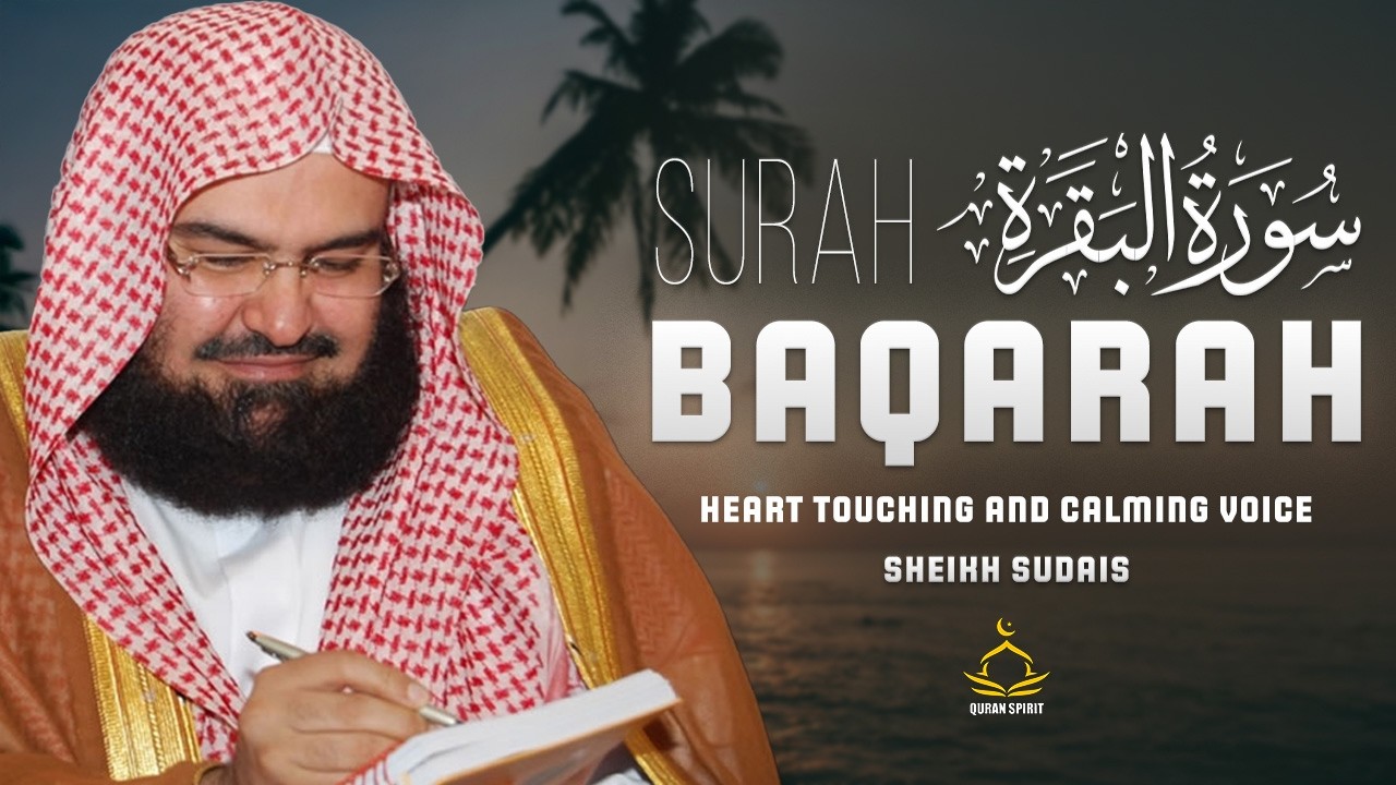 Surah Al-Baqarah  by Sheikh Sudais This Powerful Recitation Change Your Heart
