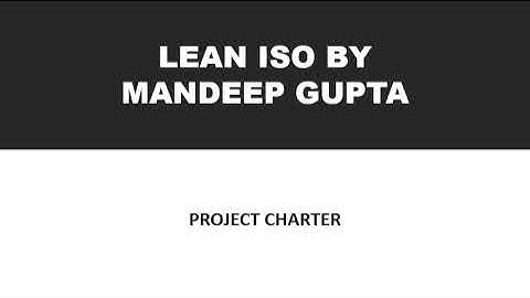 Lean Six Sigma Project Charter-What to include and how to make a strong Project Charter?