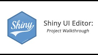 Shiny UI Editor Project Walkthrough || Nick Strayer || RStudio