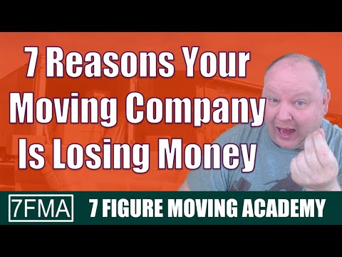 7 Reasons Your Moving Business Is Losing Money