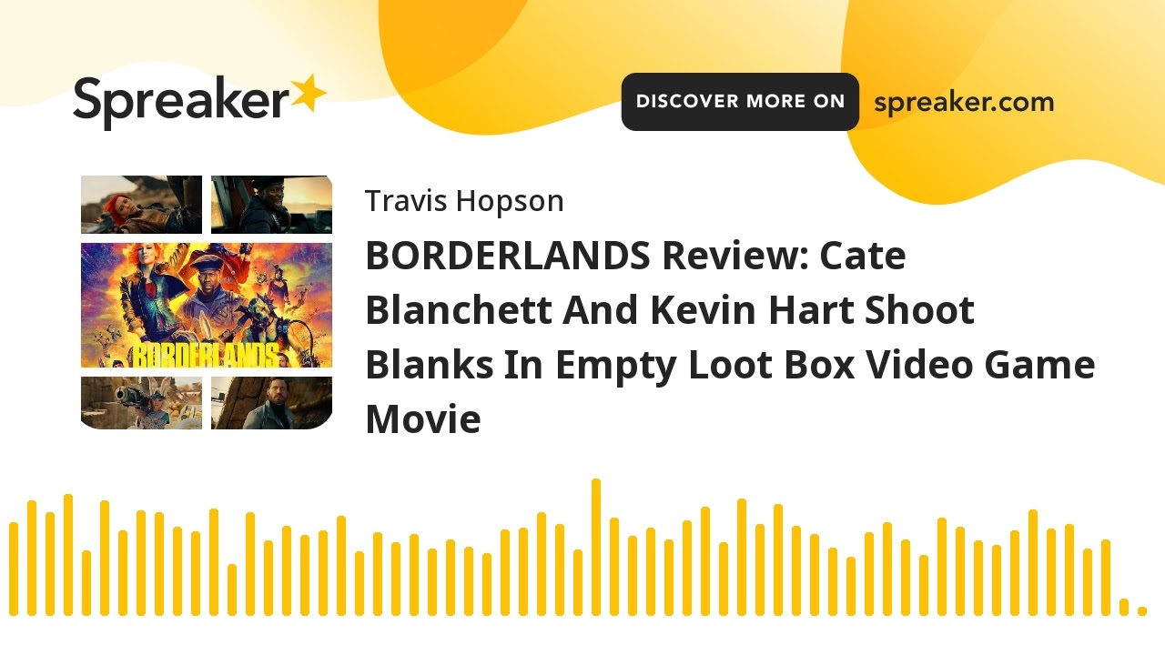 BORDERLANDS Review: Cate Blanchett And Kevin Hart Shoot Blanks In Empty Loot Box Video Game Movie